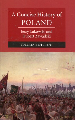 A Concise History of Poland - Jerzy Lukowski, Hubert Zawadzki [KSIĄŻKA]