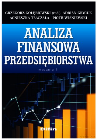 Analiza finansowa przedsiębiorstwa - Grzegorz Gołębiowski, Adrian Grycuk [KSIĄŻKA]
