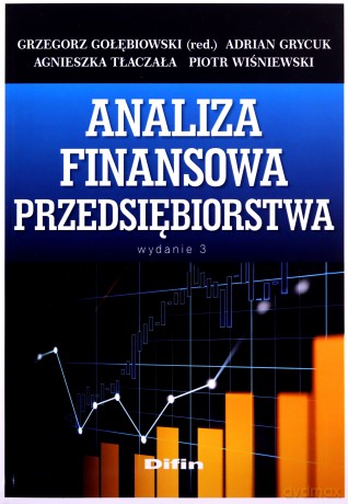 Analiza finansowa przedsiębiorstwa - Grzegorz Gołębiowski, Adrian Grycuk [KSIĄŻKA]