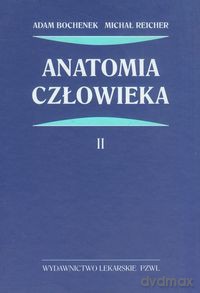 Anatomia człowieka (Tom 2) - Adam Bochenek, Michał Reicher [KSIĄŻKA]