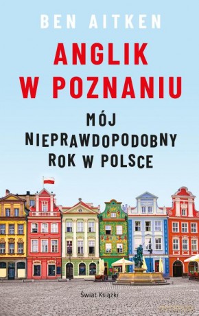 Anglik w Poznaniu - Ben Aitken [KSIĄŻKA]