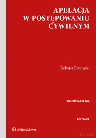 Apelacja w postępowaniu cywilnym w.4/2020 - Tadeusz Ereciński [KSIĄŻKA]