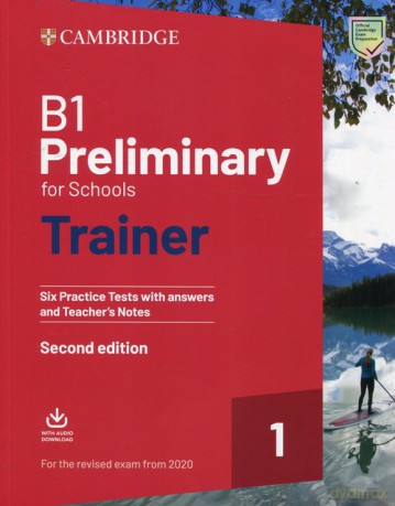 B1 Preliminary for Schools Trainer 1 for the Revised Exam from 2020 Six Practice Tests with Answers and Teacher's Notes with Downloadable Audio [KSIĄŻKA]