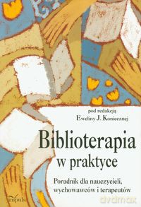 Biblioterapia w praktyce [KSIĄŻKA]
