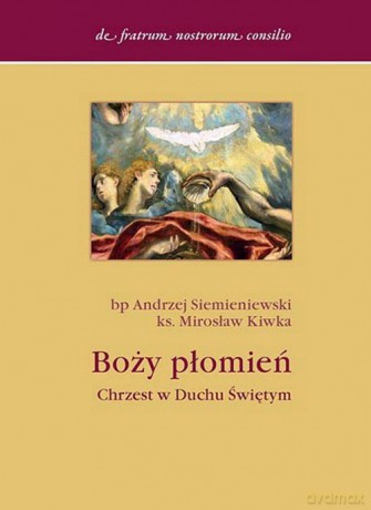 Boży płomień - Andrzej Siemieniewski, Mirosław Kiwka [KSIĄŻKA]