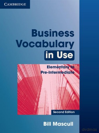 Business Vocabulary in Use Elementary to Pre-intermediate - Bill Mascull [KSIĄŻKA]