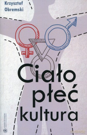 Ciało płeć kultura - Krzysztof Obremski [KSIĄŻKA]