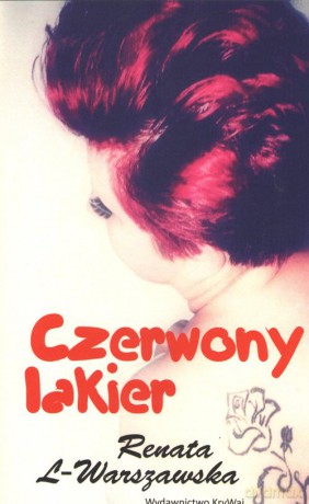 Czerwony lakier - Renata L-Warszawska [KSIĄŻKA]