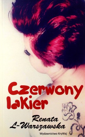 Czerwony lakier - Renata L-Warszawska [KSIĄŻKA]