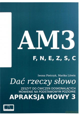Dać rzeczy słowo Apraksja mowy 6 zeszytów - Iwona Pietrzyk, Marika Litwin [KSIĄŻKA]