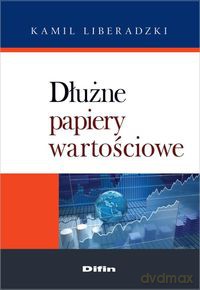Dłużne papiery wartościowe - Kamil Liberadzki [KSIĄŻKA]