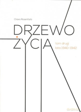 Drzewo życia (Tom 2) lata 1940-1942 - Chava Rosenfarb [KSIĄŻKA]