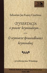 Dysertacja o prawie kryminalnym - Sebastian Jan Kanty Czochron [KSIĄŻKA]