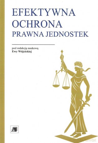 Efektywna ochrona prawna jednostek [KSIĄŻKA]