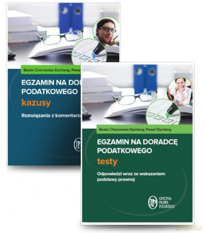 Egzamin na doradcę podatkowego Testy + Egzamin na doradcę podatkowego Kazusy - Beata Chanowska-Dymlang, Paweł Dymlang [KSIĄŻKA]