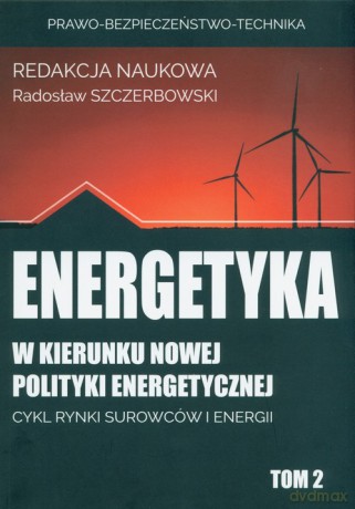 Energetyka w kierunku nowej polityki energetyc [KSIĄŻKA]