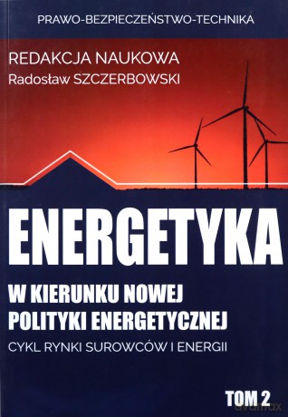 Energetyka w kierunku nowej polityki energetyc [KSIĄŻKA]