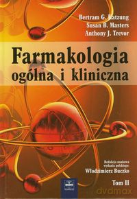 Farmakologia ogólna i kliniczna (Tom 2) - Bertram G. Katzung, Susan B. Masters [KSIĄŻKA]