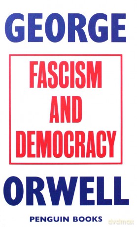 Fascism and Democracy - George Orwell [KSIĄŻKA]