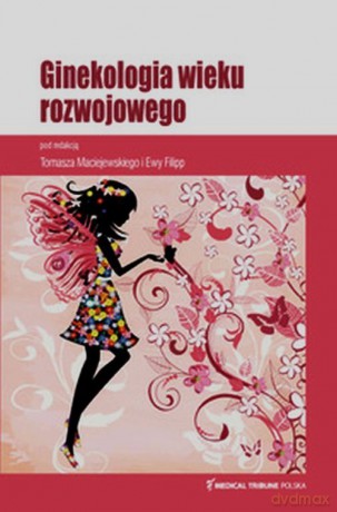 Ginekologia wieku rozwojowego [KSIĄŻKA]