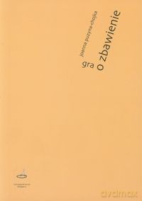 Gra o zbawienie - Joanna Puzyna-Chojka [KSIĄŻKA]