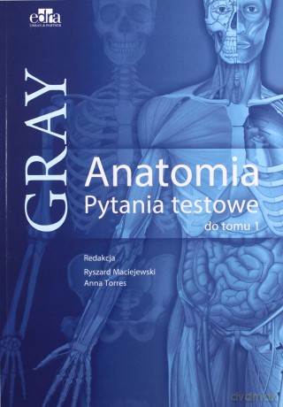 Gray Anatomia Pytania testowe do tomu 1 [KSIĄŻKA]