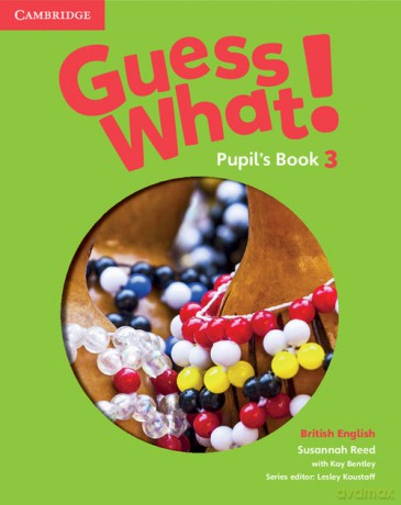 Guess What! 3 Pupil's Book British English - Susannah Reed, Kay Bentley [KSIĄŻKA]