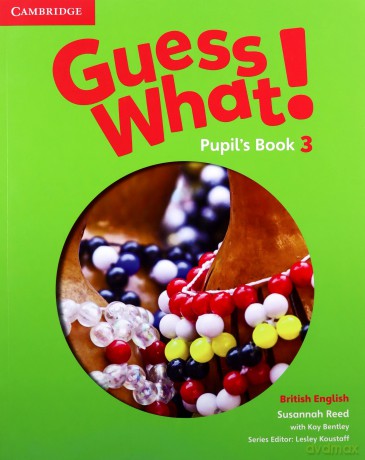 Guess What! 3 Pupil's Book British English - Susannah Reed, Kay Bentley [KSIĄŻKA]