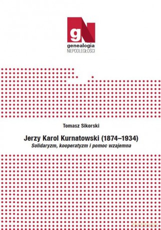 Jerzy Karol Kurnatowski (1874-1934). - Tomasz Sikorski [KSIĄŻKA]