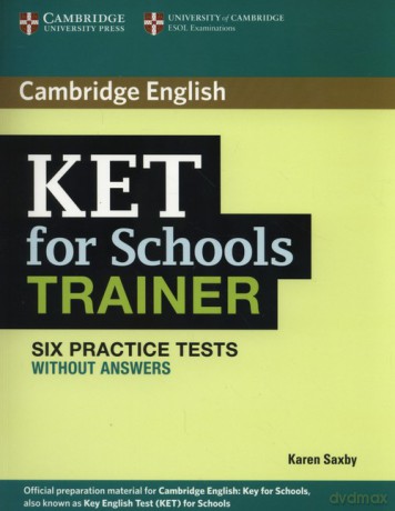 KET for Schools Trainer Six Practice Tests without answers - Karen Saxby [KSIĄŻKA]