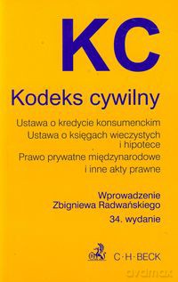 Kodeks cywilny Ustawa o kredycie konsumenckim Ustawa o księgach wieczystych i hipotece Prawo prywatne międzynarodowe i inne akty prawne - Zbigniew Radwański [KSIĄŻKA]