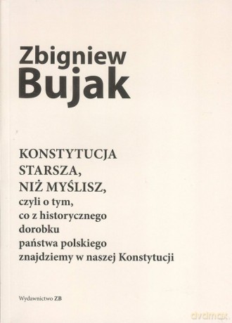 Konstytucja starsza, niż myślisz - Zbigniew Bujak [KSIĄŻKA]