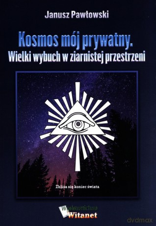 Kosmos mój prywatny. - Janusz Pawłowski [KSIĄŻKA]