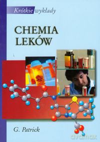Krótkie wykłady Chemia leków - Graham L. Patrick [KSIĄŻKA]