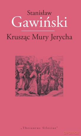 Krusząc Mury Jerycha - Stanisława Gawiński [KSIĄŻKA]