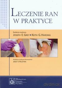 Leczenie ran w praktyce [KSIĄŻKA]