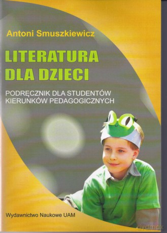 Literatura dla dzieci - Antoni Smuszkiewicz [KSIĄŻKA]