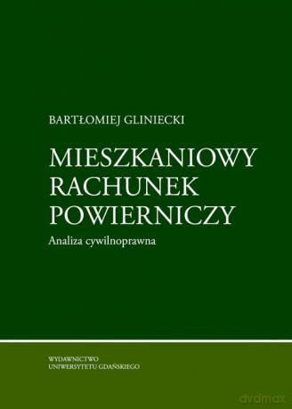 Mieszkaniowy rachunek powierniczy. Analiza cywilnoprawna - Bartłomiej Gliniecki [KSIĄŻKA]