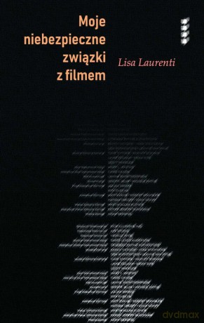Moje niebezpieczne związki z filmem - Lisa Laurenti [KSIĄŻKA]