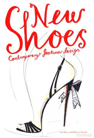 New Shoes: Contemporary Footwear Design - Rebecca Proctor, Sue Huey [KSIĄŻKA]