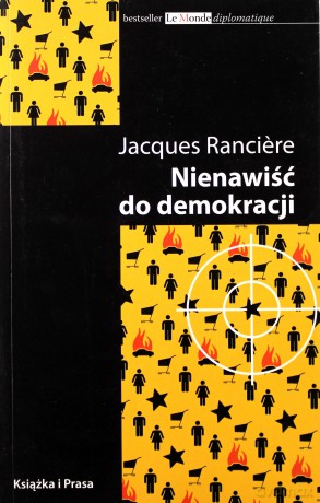 Nienawiść do demokracji - Jacques Ranciere [KSIĄŻKA]