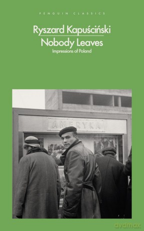 Nobody Leaves - Ryszard Kapuściński [KSIĄŻKA]