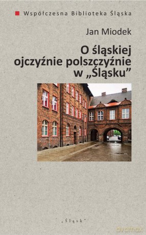 O śląskiej ojczyźnie polszczyźnie - Jan Miodek [KSIĄŻKA]
