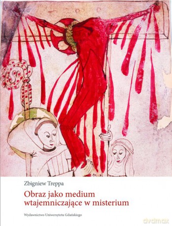 Obraz jako medium wtajemniczające w misterium - Zbigniew Treppa [KSIĄŻKA]