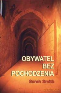 Obywatel bez pochodzenia - Sarah Smith [KSIĄŻKA]
