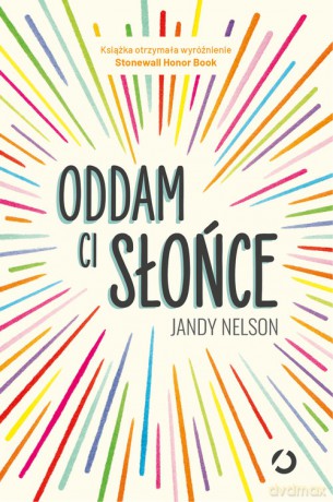 Oddam ci słońce - Jandy Nelson [KSIĄŻKA]