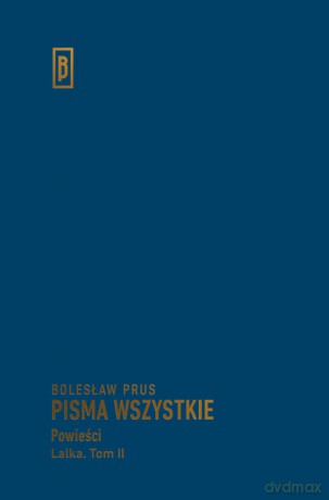 Pisma wszystkie Lalka (Tom 2) - Bolesław Prus [KSIĄŻKA]