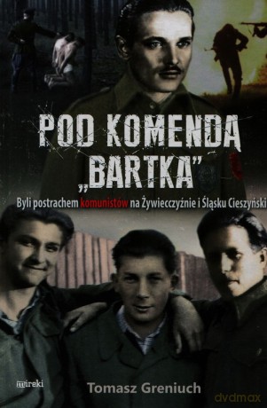 Pod komendą Bartka - Tomasz Greniuch [KSIĄŻKA]