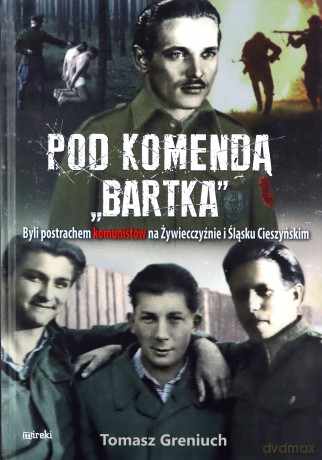 Pod komendą Bartka - Tomasz Greniuch [KSIĄŻKA]