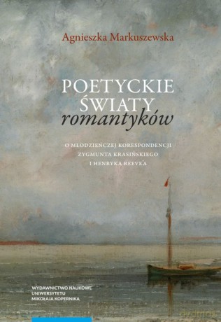 Poetyckie światy romantyków - Agnieszka Markuszewska [KSIĄŻKA]